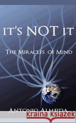 It's NOT It: The Miracles of Mind Firpo, Ethan 9781893075214 One Spirit Press