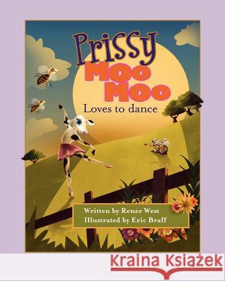 Prissy Moo Moo Renee West Eric Braff 9781893075351 Little Stars Little Moon Publishing