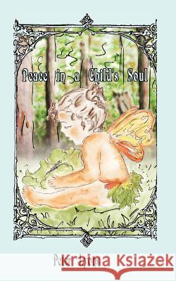 Peace in a Child's Soul: Children's Meditation Pete Lyons 9781893075412