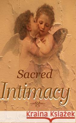 Sacred Intimacy C. Suzanne Deakins Ethan Firpo 9781893075498