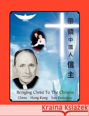 Bringing Christ To The Chinese Lee, Vangina E. 9781893075863 Spirit Press