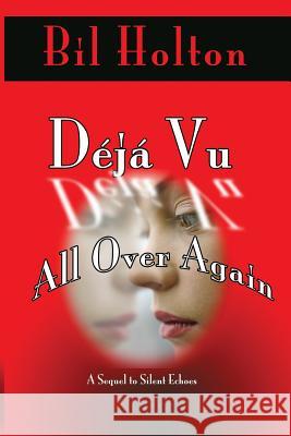 Deja Vu All Over Again Bil Holton 9781893095960