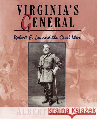 Virginia's General: Robert E. Lee and the Civil War Albert Marrin 9781893103146 Beautiful Feet Books