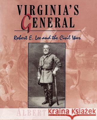 Virginia's General: Robert E. Lee and the Civil War Albert Marrin 9781893103146