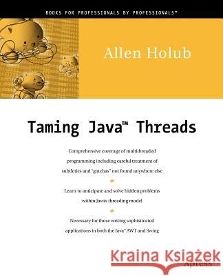 Taming Java Threads Allen Holub Allen Hollub 9781893115101 Apress