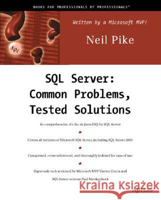 SQL Server: Common Problems, Tested Solutions Pike, Neil 9781893115811 Apress