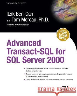 Advanced Transact-SQL for SQL Server 2000 Itzik Ben-Gan Thomas Moreau Tom Moreau 9781893115828 Apress