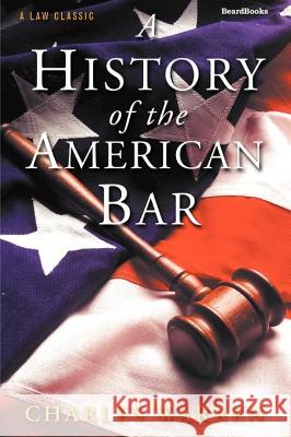 A History of the American Bar Charles Warren 9781893122260 Beard Books