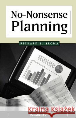 No-Nonsense Planning Richard S. Sloma 9781893122635 Beard Books