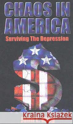 Chaos in America Surviving the Depression King (University of California, Davis) 9781893157095 Bridger House Publishers Inc