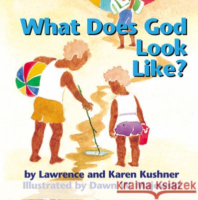 What Does God Look Like? Lawrence Kushner Karen Kushner Dawn Majewski 9781893361232 Skylight Paths Publishing