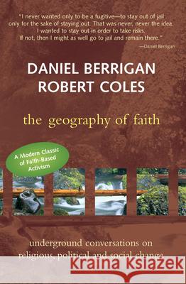 Geography of Faith: Underground Conversations on Religious, Political and Social Change Coles, Robert 9781893361409