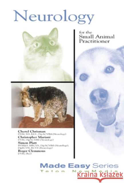 Neurology for the Small Animal Practitioner Cheryl Chrisman Christopher Mariani Simon Platt 9781893441828 Teton New Media