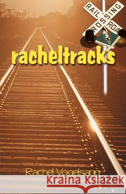 Racheltracks Rachel Vogelsang 9781893652149