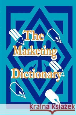 The Marketing Dictionary Adam Starchild Adam Starchild 9781893713154 International Law and Taxation Publishers