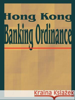 Hong Kong Banking Ordinance International Law & Taxation Publishers 9781893713291 