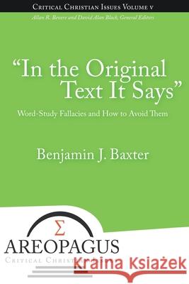 In the Original Text It Says Baxter, Benjamin J. 9781893729179 Energion Publications