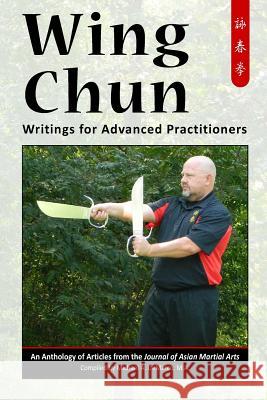 Wing Chun: Writings for Advanced Practitioners Jeff Webb Joyotpaul Chaudhuri 9781893765344