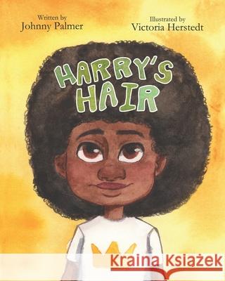 Harry's Hair Victoria Herstedt Johnny Palmer 9781893893023 B G P Press