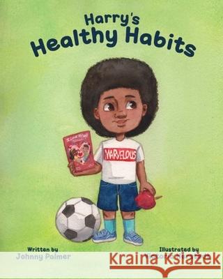Harry's Healthy Habits Victoria Herstedt Johnny Palmer 9781893893085 B G P Press