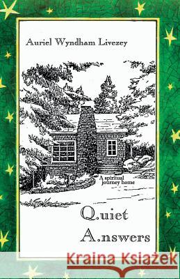 Quiet Answers: A spiritual journey home Richter, Hank 9781893930070 Mountian Top Productions