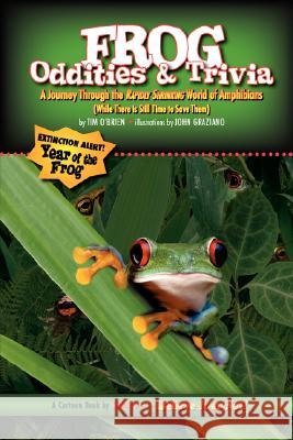 Ripley's Believe It or Not Frog Oddities & Trivia Tim O'Brien John Graziano 9781893951334 Ripley Entertainment