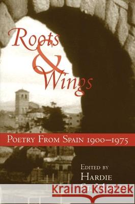 Roots & Wings: Poetry from Spain 1900-1975 Hardie S 9781893996342 White Pine Press (NY)