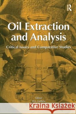 Oil Extraction and Analysis: Critical Issues and Competitive Studies D. L. Luthria   9781893997783 Taylor & Francis