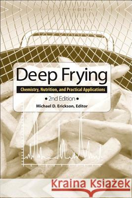 Deep Frying Erickson, Michael D.   9781893997929 Elsevier Science