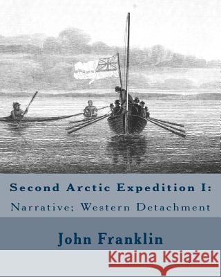 Second Arctic Expedition I: Narrative; Western Detachment Fr John Frankli 9781894127325 CD-Academia Book Co.