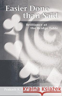 Easier Done Than Said: Brilliancy at the Bridge Table Paranjpe, Prakash 9781894154000 Master Point Press