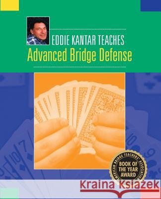 Eddie Kantar Teaches Advanced Bridge Defense Eddie Kantar 9781894154031 Master Point Press
