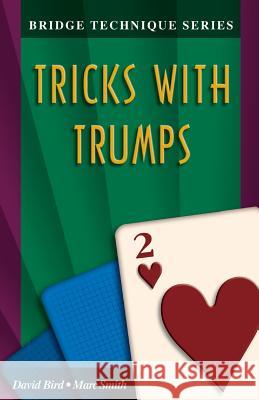 Bridge Technique 2: Tricks with Trumps Bird, David 9781894154185