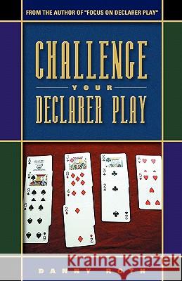 Challenge Your Declarer Play Roth, Danny 9781894154208 Master Point Press