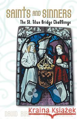 Saints and Sinners: The St. Titus Bridge Challenge Bourke, Tim 9781894154239