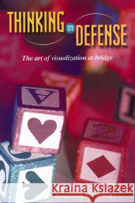 Thinking on Defense J. Priebe 9781894154376 Master Point Press