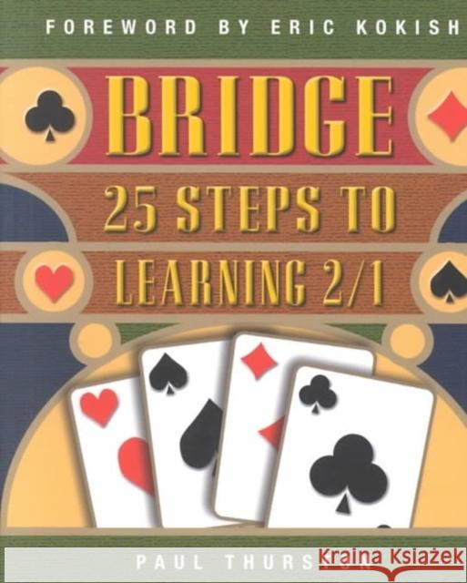 Bridge: 25 Ways to Win with 2/1 Paul Thurston 9781894154468 Master Point Press