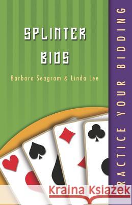 Practice Your Bidding: Splinter Bids Barbara Seagram Linda Lee 9781894154635 Master Point Press