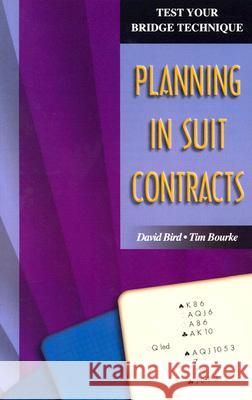Planning in Suit Contracts David Bird, Tim Bourke 9781894154741 Master Point Press