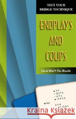 Test Your Bridge Technique: Endplays and Coups Tim Bourke David Bird 9781894154772 Master Point Press