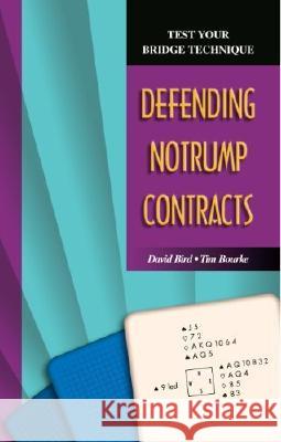 Defending No Trump Contracts David Bird, Tim Bourke 9781894154826 Master Point Press