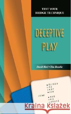 Deceptive Play David Bird, Tim Bourke 9781894154833 Master Point Press
