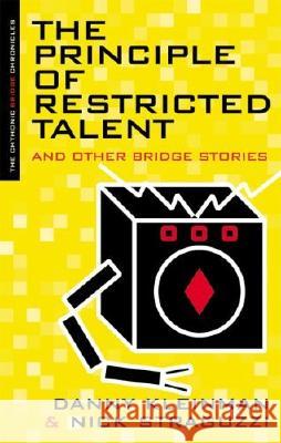The Principle of Restricted Talent: And Other Bridge Stories Danny Kleinman, Nick Straguzzi 9781894154925