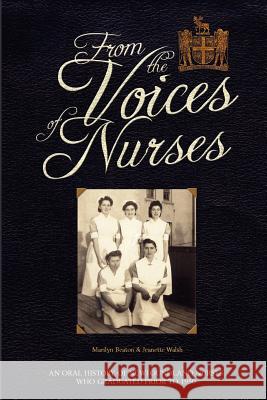 From the Voices of Nurses Jeanette Walsh Marilyn Beaton 9781894377102 Breakwater Books Ltd.