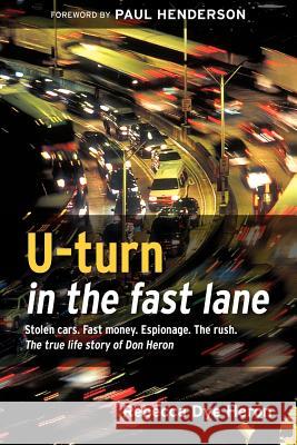 U-turn in the fast lane Rebecca Dye Heron 9781894400183 Sola Scriptura Ministries International