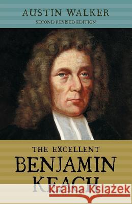 The Excellent Benjamin Keach (PB) Austin Walker 9781894400633