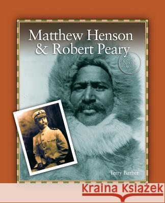 Matthew Henson & Robert Peary Terry Barber 9781894593663