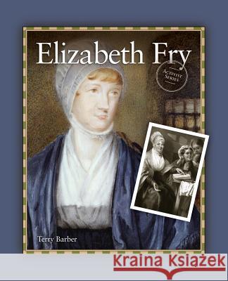 Elizabeth Fry Terry Barber 9781894593892 Grass Roots Press