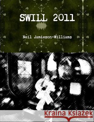 Swill 2011 Neil Jamieson-Williams 9781894602242