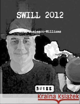 Swill 2012 Neil Jamieson-Williams 9781894602259